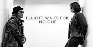 Elliott Waits For No One