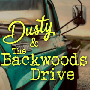 Dusty & Backwoods Drive
